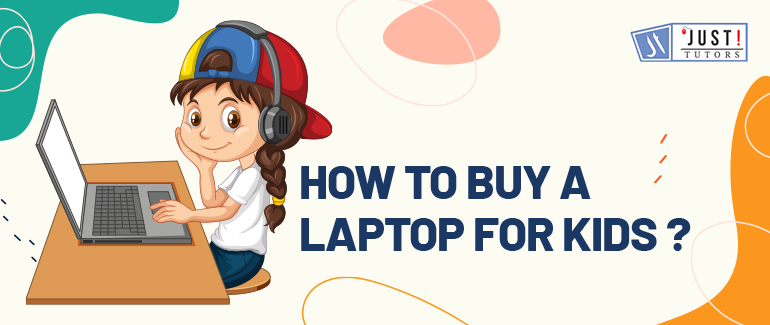 How to buy laptop for kids