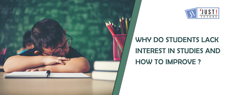 Why Do Students Lack Interest In Studies And How To Improve?